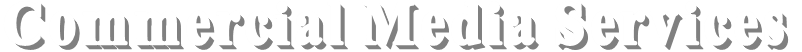 Commercial Media Services